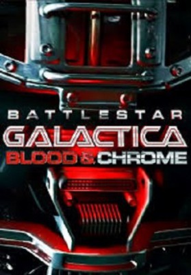 poster Battlestar Galactica - Blood & Chrome
          (2012)
        